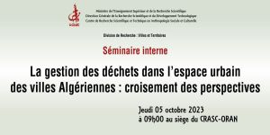 Annonce - Séminaire "La gestion des déchets dans l'espace urbain des villes algériennes : Croisement des perspectives"